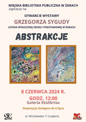 Miejska Biblioteka Publiczna w Żarach zaprasza na otwarcie wystawy Grzegorza Sygudy - ucznia Społecznej Szkoły Podstawowej. Tytuł wystawy - Abstrakcje. Zapraszamy 8 czerwca 2024 r. o godz. 12:00 do Galerii Ekslibrisu przy ul. Wrocławskiej 11. Ekspozycja dostępna będzie do 6 lipca 2024 r.
