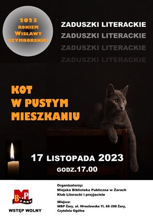 2023 - rokiem Wisławy Szymborskiej. Zapraszamy na Zaduszki Literackie, które odbędą się 17 listopada 2023 r. o godzinie 17.00 w Czytelni Ogólnej Miejskiej Biblioteki Publicznej w Żarach przy ul. Wrocławskiej 11. Organizatorzy: Miejska Biblioteka Publiczna w Żarach oraz Klub Literacki i przyjaciele.